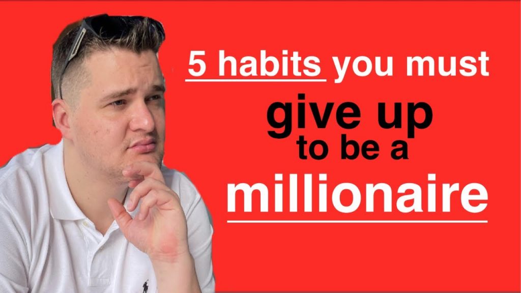 5 Things You Must Give Up Immediately To Become a Millionaire in 2022
