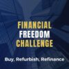 Buy, Refurbish, Refinance Financial Freedom Challenge: Virtual Seat