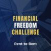 Rent to Rent Financial Freedom Challenge: Virtual Seat