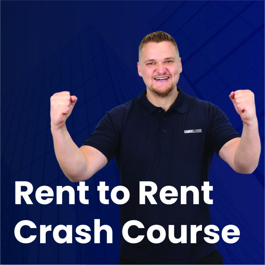 Rent to Rent Crash Course Present by Samuel Leeds | New UK Tour Dates Just Announced